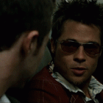 Oh, I get it. It’s very clever. (Fight Club)
