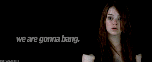 We are gonna bang. (Crazy, Stupid, Love.)